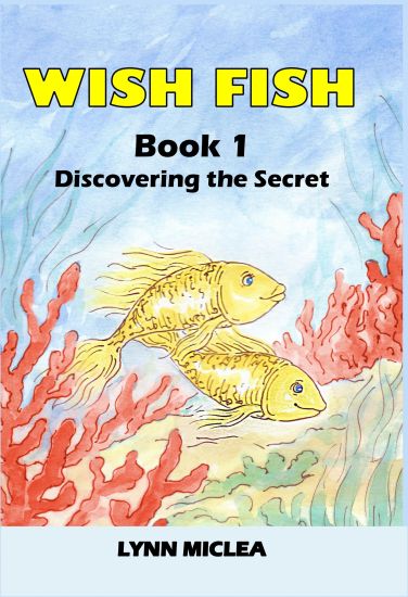 Wish Fish 1: Book 1 - Discovering the Secret