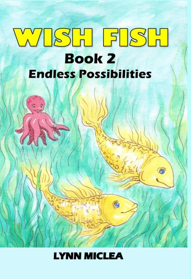 Wish Fish 2: Book 2 - Infinite Possibilities