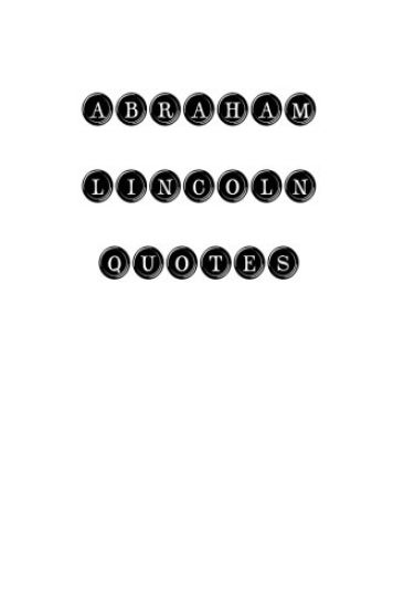 Abraham Lincoln Quotes: Abraham Lincoln, quotes, quotations, famous quotes