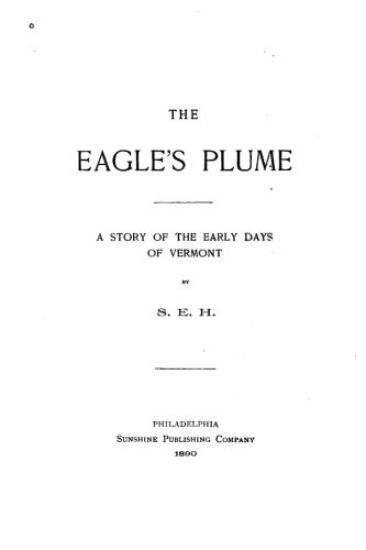 The Eagle's Plume, a Story of the Early Days of Vermont