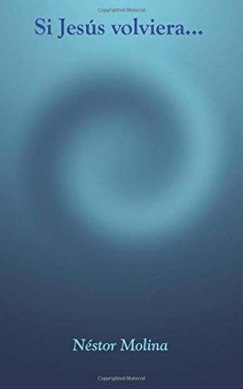 Si Jesús volviera...