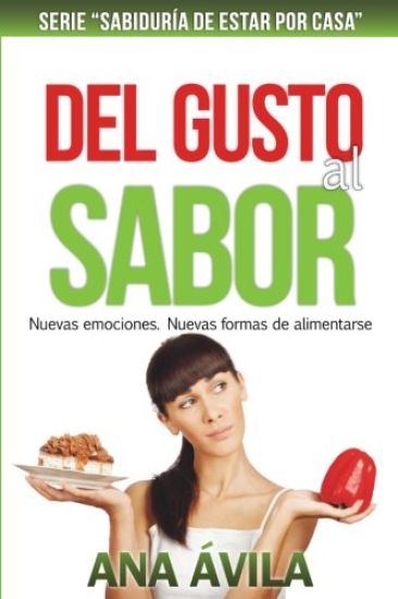 Del gusto al sabor: Nuevas emociones, nuevas formas de alimentarse