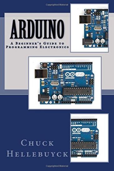 Arduino: A Beginner's Guide To Programming Electronics