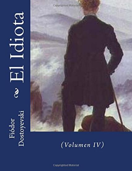 El Idiota: (Volumen IV)