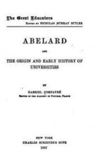 Abelard and the Origin and Early History of Universities