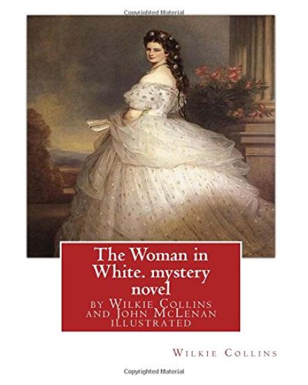 The Woman in White, by Wilkie Collins and John McLenan illustrated--mystery novel: John McLenan (1827 - 1865) was an American illustrator and caricatu
