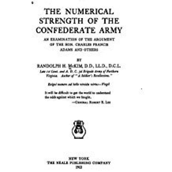 The Numerical Strength of the Confederate Army, an Examination of the Argument of the Hon. Charles Francis Adams