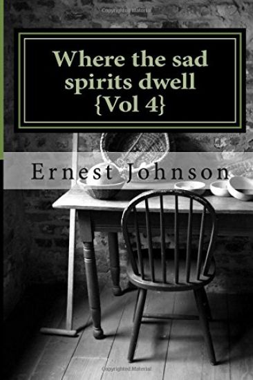 Where the sad spirits dwell {Vol 4}