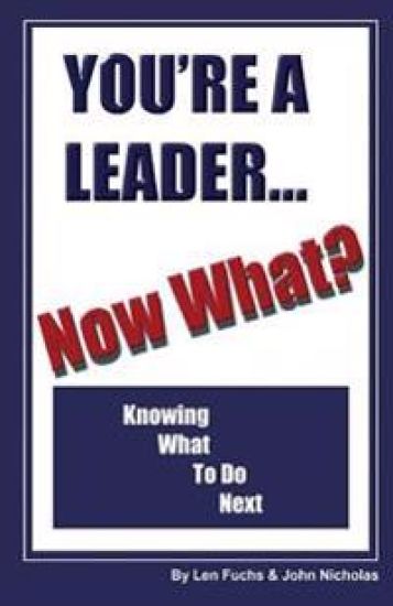 You're A Leader -Now What? Knowing What to do Next