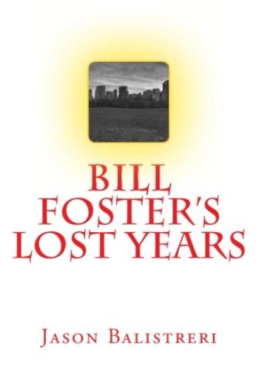 Bill Foster's Lost Years