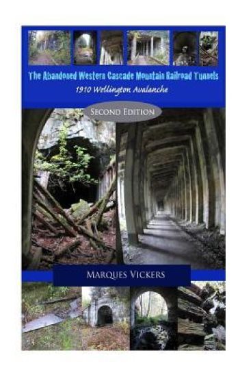 The Abandoned Western Cascade Mountain Railroad Tunnels