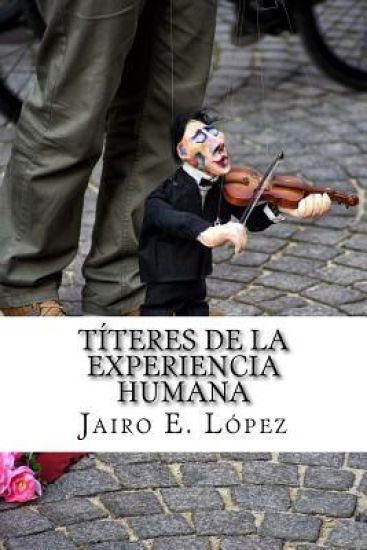 Titeres de la Experiencia Humana