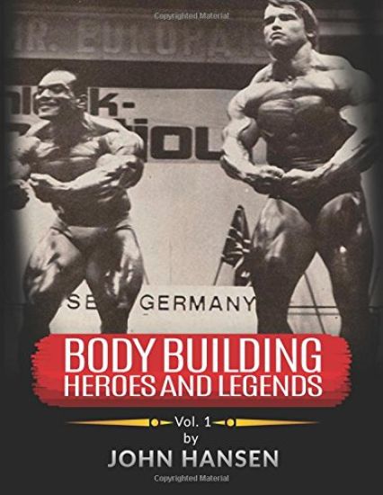 Bodybuilding Heroes and Legends - Volume One