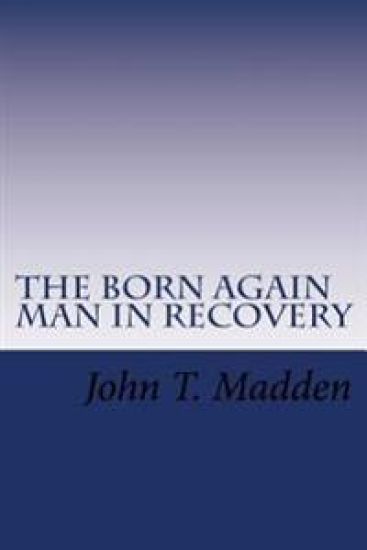 The born again man in recovery