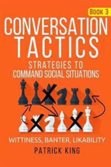 Conversation Tactics: Strategies to Command Social Situations (Book 3): Wittines