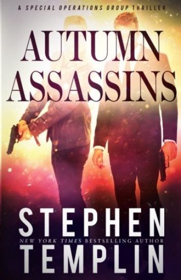 Autumn Assassins: [#3] A Special Operations Group Thriller