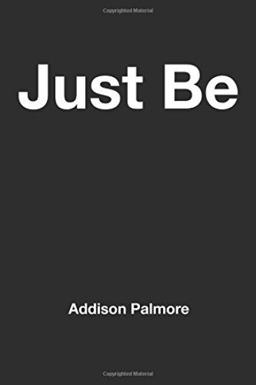 Just Be