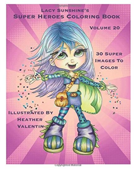 Lacy Sunshine's Super Heroes Coloring Book Volume 20: Whimiscal Big Eyed Super Heroes Adult and Children's Coloring Book