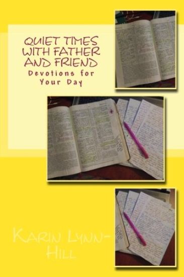 Quiet Times With Father and Friend: Devotions for Your Day Vol 2