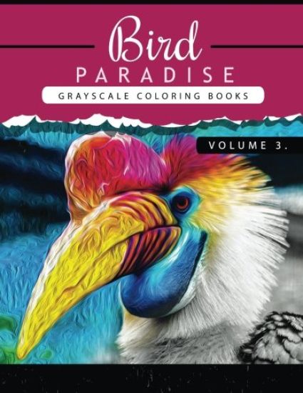 Bird Paradise Volume 3: Bird Grayscale coloring books for adults Relaxation Art Therapy for Busy People (Adult Coloring Books Series, grayscal