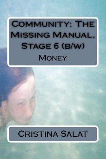 Community: The Missing Manual, Stage 6 (b/w): Money