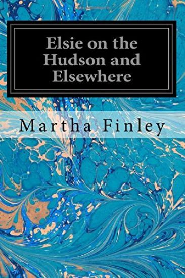 Elsie on the Hudson and Elsewhere