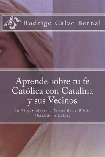 Aprende sobre tu fe Cat?lica con Catalina y sus vecinos