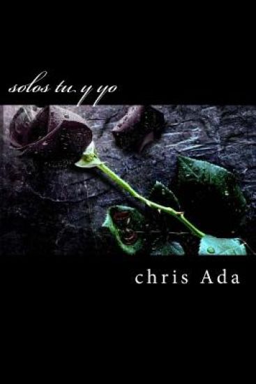 solos tu y yo: el amor nunca llega como lo esperamos