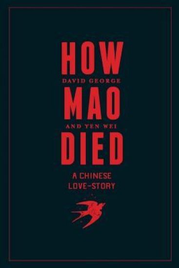 How Mao Died: A Chinese Love Story