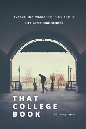 That College Book: Everything Nobody Told Us About Life After High School