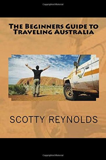 The Beginners Guide to Traveling Australia