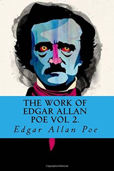 The Work of Edgar Allan Poe Vol 2.