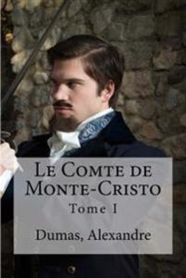 Le Comte de Monte-Cristo: Tome I
