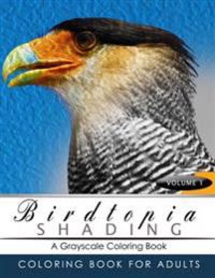 BirdTopia Shading Volume 1: Bird Grayscale coloring books for adults Relaxation Art Therapy for Busy People (Adult Coloring Books Series, grayscal