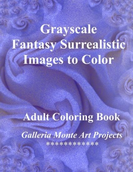 Grayscale Fantasy Surrealistic Images To Color: A Galleria Monte Art Project