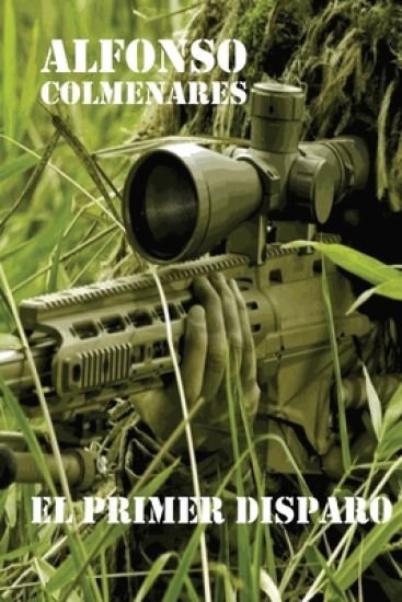 El Primer Disparo: Historias de Combate