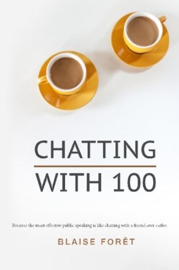 Chatting with 100: Because the most effective public speaking is like chatting with a friend over coffee