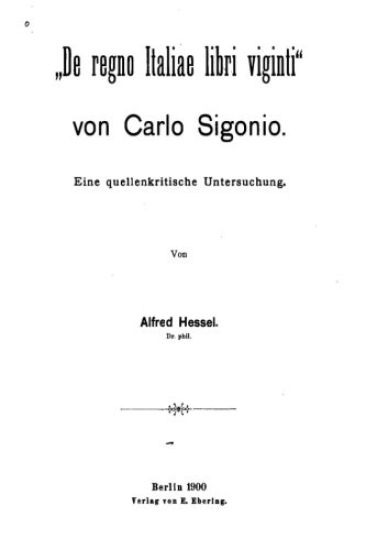 De Regno Italiae Libri Viginti von Carlo Sigonio, Eine Quellenkritische Untersuchung
