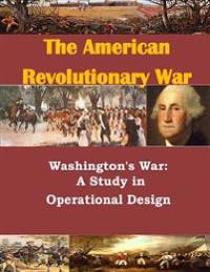 Washington's War: A Study in Operational Design