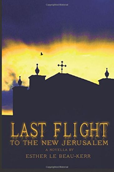 Last Flight to the New Jerusalem