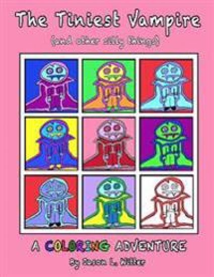 THE TINIEST VAMPIRE (and other silly things) COLORING BOOK (pink cover): A Coloring Book for All Ages
