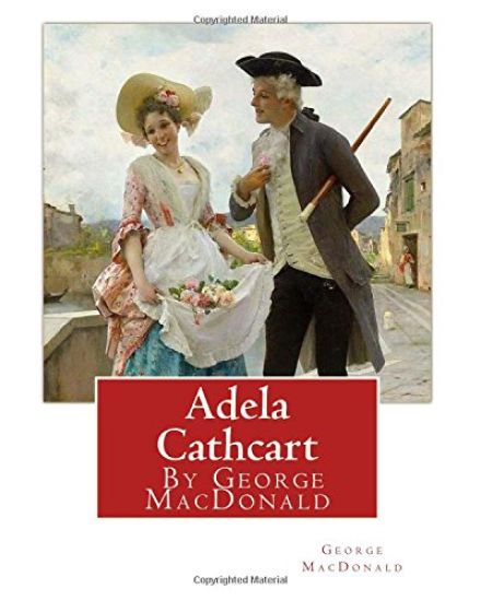 Adela Cathcart, By George MacDonald