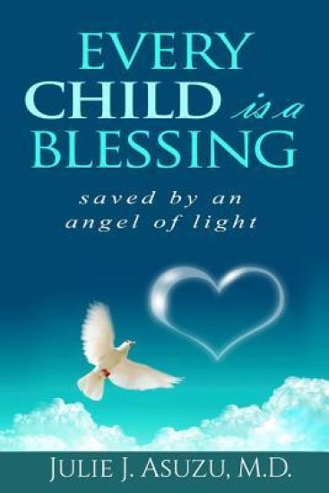 Every Child is a Blessing: Saved by an Angel of Light