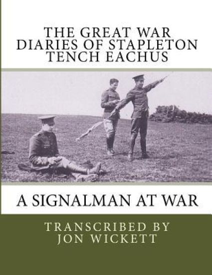The Great War Diaries of Stapleton Tench Eachus