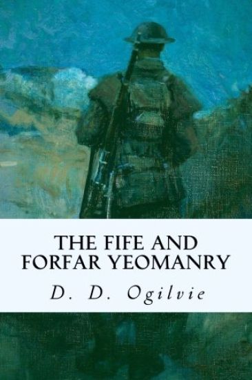 The Fife and Forfar Yeomanry: And 14th (F. & F. Yeo.) Battn. R.H. 1914-1919