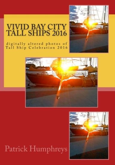Vivid Bay City Tall Ships 2016: digitally altered photos of Tall Ship Celebration 2016