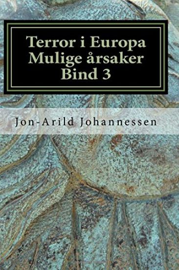 Islamsk terror i Europa Mulige årsaker Bind 3: Islamsk terror i Europa