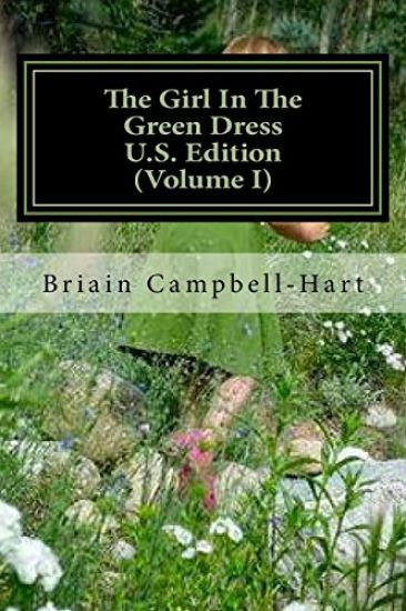 The Girl In The Green Dress U.S. Edition (Volume I): The Socio-Political Poetry Of Briain Campbell-Hart