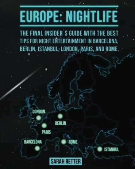 Europe: Nightlife: The final insider´s guide written by locals in-the-know with the best tips for night entertainment in Barce