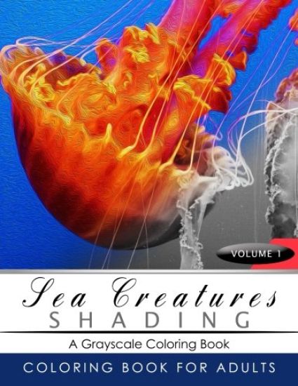 Sea Creatures Shading Volume 1: Fish Grayscale coloring books for adults Relaxation Art Therapy for Busy People (Adult Coloring Books Series, grayscal